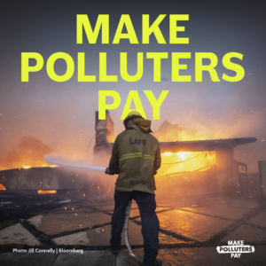 Make Polluters pay for the LA wildfires